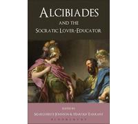 Harold Tarrant Alcibiades and the Socratic Lover-Educator (Tascabile)