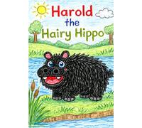 Harold the Hairy Hippo: A Story About the Letter H