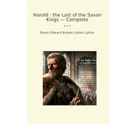 Harold : the Last of the Saxon Kings - Complete