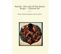 Harold : the Last of the Saxon Kings - Volume 04