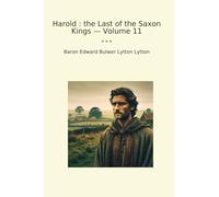 Harold : the Last of the Saxon Kings - Volume 11