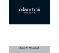 Harold W McCormick Shadows in the sea (Tascabile)