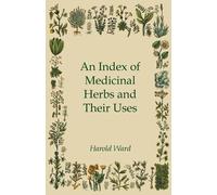 Harold Ward An Index of Medicinal Herbs and Their Uses (Tascabile)