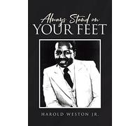 Harold Weston Always Stand on Your Feet (Tascabile)