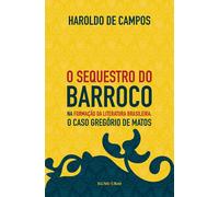 Haroldo De Camp O sequestro do barroco na formação da literatura bra (Tascabile)