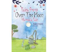 Harold's Tale: Tales From Over The Moon