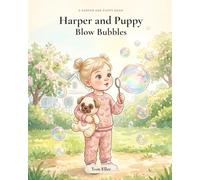 Harper and Puppy Blow Bubbles: A Harper and Puppy Book (Book Two)