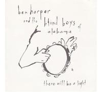 Ben Harper & The Blind Boys Of Alabama - There Will Be a Light
