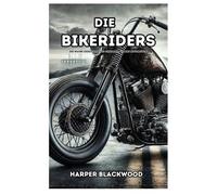Harper Blackwood Die Bikeriders (Tascabile)