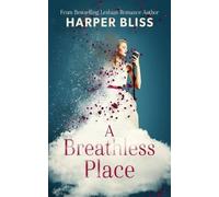 Harper Bliss A Breathless Place (Tascabile)
