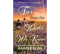 Harper Bliss Harper Bliss Far from the World We Know (Tascabile)