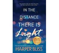 Harper Bliss In the Distance There Is Light - Deluxe Edition (Copertina rigida)