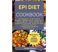 Harper Bloom EPI DIET COOKBOOK: Conquer Chronic Pancreatitis, Inflam (Tascabile)