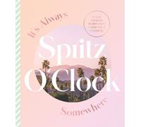 Harper by Desig It's Always Spritz O'Clock Somewhere: Classic (Copertina rigida)