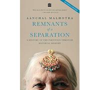 Harper Collins India Remnants of a Separation: A History of the Partition through Material Memory