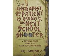 Harper I'm a Therapist, and My Patient is Going to be the Next Schoo (Tascabile)