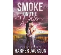 Harper Jackson Kait Nolan Smoke on the Water (Tascabile) Wayward Sons