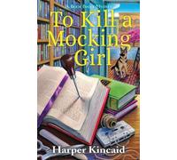 Harper Kincaid To Kill a Mocking Girl (Copertina rigida)