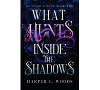 Harper L Woods What Hunts Inside the Shadows (Tascabile) Of Flesh & Bone