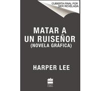 Harper Lee Matar a Un Ruiseñor (Novela Gráfica) (Tascabile)