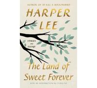 The Land of Sweet Forever: Stories and Essays