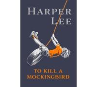Harper Lee To Kill A Mockingbird (Copertina rigida)