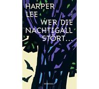 Harper Lee Wer die Nachtigall stort (Copertina rigida)