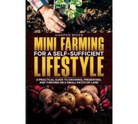 Harper Moss Mini-Farming for a Self-Sufficient Lifestyle (Tascabile)