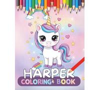 Harper personalized coloring book: Harper personalized gifts for girls - 30 Unique Designs Unicorns Coloring Book for Kids