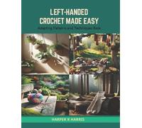 Harper R Harris Left-Handed Crochet Made Easy (Tascabile)