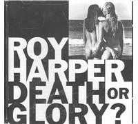 Harper, Roy - Death Or Glory