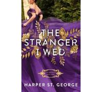 Harper St. George The Stranger I Wed (Tascabile)