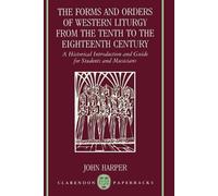 Harper The Forms and Orders of Western Liturgy from the Tenth to the (Tascabile)