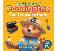 The Treasure Hunt: Lift the flaps and help Paddington find buried treasure!