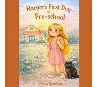 Harper's First Day at Pre-school: A story about being brave