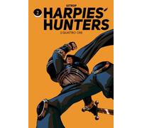 Harpie’s Hunters - Volume 2: Quattro Ore
