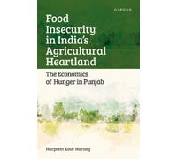 Harpreet Kaur N Food Insecurity in India's Agricultural Hear (Copertina rigida)