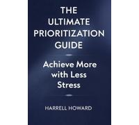 Harrell Howard The Ultimate Prioritization Guide (Tascabile)