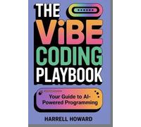 Harrell Howard The Vibe Coding Playbook (Tascabile)