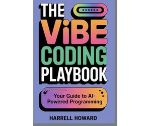 Harrell Howard The Vibe Coding Playbook (Tascabile)