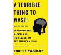 Harriet A. Washington A Terrible Thing to Waste (Copertina rigida)