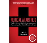 Medical Apartheid: The Dark History of Medical Experimentation on Black Americans from Colonial Times to the Present