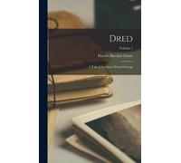 Harriet Beecher Dred; a Tale of the Great Dismal Swamp; Vol (Copertina rigida)