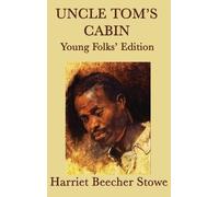 Harriet Beecher Stow Uncle Tom's Cabin - Young Folks' Editio (Copertina rigida)