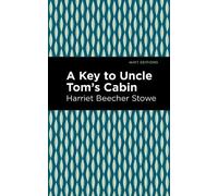 Harriet Beecher Stowe A Key to Uncle Tom's Cabin (Tascabile) Mint Editions