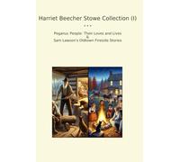 Harriet Beecher Stowe Collection (I): Poganuc People Their Loves Lives Lawson Oldtown Fireside