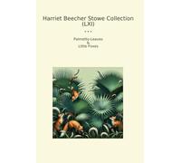 Harriet Beecher Stowe Collection (LXI): Palmetto Leaves Little Foxes