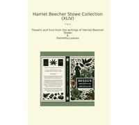 Harriet Beecher Stowe Collection (XLIV): Flowers Fruit Writings Palmetto Leaves