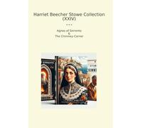 Harriet Beecher Stowe Collection (XXIV): Agnes Sorrento Chimney Corner
