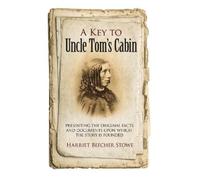 Harriet Beecher Stowe Key to Uncle Tom's Cabin (Tascabile)